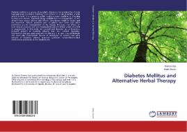 Diabetes Mellitus and Alternative Herbal Therapy di Patrick Aba, Isaac Asuzu edito da LAP Lambert Academic Publishing
