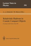 Relativistic Hadrons in Cosmic Compact Objects edito da Springer Berlin Heidelberg