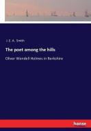 The poet among the hills di J. E. A. Smith edito da hansebooks