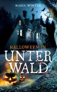 Halloween in Unterwald di Maria Winter edito da Books on Demand