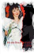 Als die Braut verloren ging di Gudrun Leyendecker edito da Books on Demand