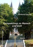 Perspektiven zu Mensch und Gott di Ferdinand Steiner edito da Books on Demand