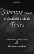 Jasmins Flucht in das dunkle Licht des Todes di Morris Berg edito da Books on Demand