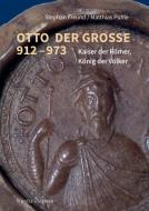 Otto der Große 912-973 di Stephan Freund, Matthias Puhle edito da Schnell & Steiner GmbH
