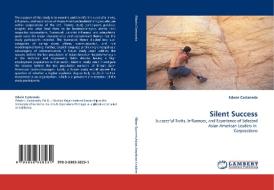 Silent Success di Edwin Castaneda edito da LAP Lambert Acad. Publ.