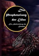 Die Prophezeiung Der Elfen di Daniela Hattinger edito da Books On Demand