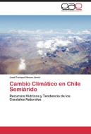 Cambio Climático en Chile Semiárido di José Enrique Novoa Jerez edito da EAE