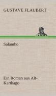 Salambo Ein Roman aus Alt-Karthago di Gustave Flaubert edito da TREDITION CLASSICS
