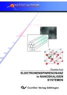 Elektronenspinresonanz in nanoskaligen Systemen di Thomas Kurz edito da Cuvillier Verlag