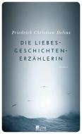 Die Liebesgeschichtenerzählerin di Friedrich Christian Delius edito da Rowohlt Berlin