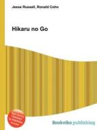 Hikaru No Go di Jesse Russell, Ronald Cohn edito da Book On Demand Ltd.