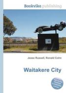 Waitakere City edito da Book On Demand Ltd.