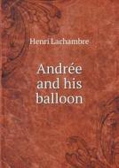 Andree And His Balloon di Henri Lachambre edito da Book On Demand Ltd.