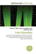 Luke Skywalker di #Miller,  Frederic P. Vandome,  Agnes F. Mcbrewster,  John edito da Vdm Publishing House