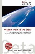 Wagon Train to the Stars edito da Betascript Publishing