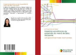 Impactos econômicos da expansão do metrô de Belo Horizonte di Julia Peracio Rezende Borges edito da Novas Edições Acadêmicas