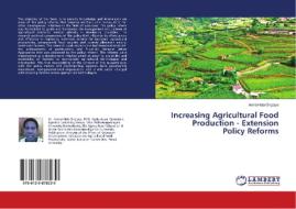 Increasing Agricultural Food Production - Extension Policy Reforms di AnnieHilda Ong'ayo edito da LAP Lambert Academic Publishing