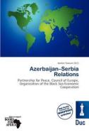 Azerbaijan-serbia Relations edito da Duc