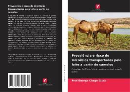 Prevalência e risco de micróbios transportados pelo leite a partir de camelos di George Chege Gitao edito da Edições Nosso Conhecimento