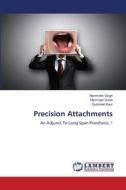 Precision Attachments di Manmohit Singh, Manmeet Gulati, Gurpreet Kaur edito da LAP LAMBERT Academic Publishing