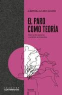 El paro como teoría di Alejandra Azuero Quijano edito da Herder Editorial