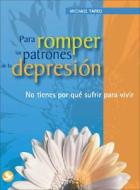 Para Romper Los Patrones de La Depresion: No Tienes Por Que Sufrir Para Vivir di Michael D. Yapko edito da Editorial Pax Mexico