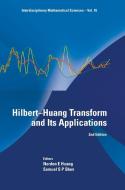HILBERT-HUANG TRANSFORM AND ITS APPLICATIONS (2ND EDITION) edito da World Scientific Publishing Company