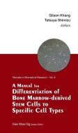 Manual For Differentiation Of Bone Marrow-derived Stem Cells To Specific Cell Types, A di Gilson Khang, Tatsuya Shimizu, Kee Woei Ng edito da World Scientific Publishing Co Pte Ltd