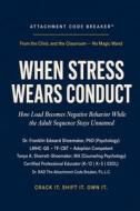 WHEN STRESS WEARS CONDUCT di Tonya Sharrett-Shoemaker, Franklin Shoemaker edito da Independently published