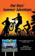 Our Boy's Summer Adventure di Jean Klusmeier, Joyce Morris Doty edito da Jean Klusmeier