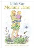 Mommy Time di Judith Kerr edito da HARPERCOLLINS 360