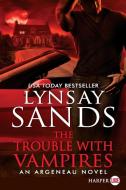 The Trouble with Vampires: An Argeneau Novel di Lynsay Sands edito da HARPERLUXE