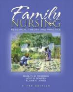 Family Nursing di Marilyn M. Friedman, Vicky R. Bowden, Elaine Jones edito da Pearson Education (US)