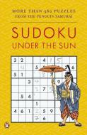 Sudoku Under the Sun: More Than 380 Puzzles from the Penguin Samurai di David J. Bodycombe edito da PENGUIN GROUP