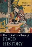 OXFORD HANDBK OF FOOD HIST di Jeffrey M. Pilcher edito da OXFORD UNIV PR