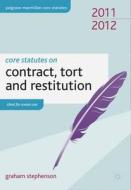 Core Statutes On Contract, Tort And Restitution 2011-12 di Graham Stephenson edito da Palgrave Macmillan