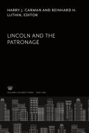 Lincoln and the Patronage di Harry J. Carman, Reinhard H. Luthin edito da Columbia University Press