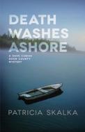 Death Washes Ashore di Patricia Skalka edito da UNIV OF WISCONSIN PR