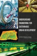 Underground Engineering for Sustainable Urban Development di National Research Council, Division on Earth and Life Studies, Board on Earth Sciences and Resources edito da NATL ACADEMY PR