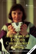 A History Of English Christianity 1920-2000 di Adrian Hastings edito da Scm Press