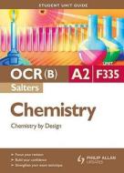 Ocr(b) A2 Chemistry (salters) Student Unit Guide: Unit F335 Chemistry By Design di Frank Harriss edito da Hodder Education