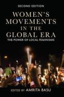 Women's Movements in the Global Era di Amrita Basu edito da Taylor & Francis Ltd