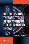 Bioeffects and Therapeutic Applications of Electromagnetic Energy di Riadh Habash edito da Taylor & Francis Ltd