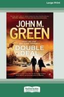 Double Deal [16pt Large Print Edition] di John M. Green edito da ReadHowYouWant