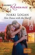 Slow Dance with the Sheriff di Nikki Logan edito da Harlequin
