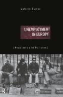 Unemployment in Europe di Valerie Symes edito da Taylor & Francis Ltd