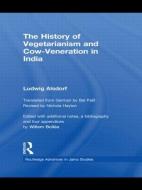 The History of Vegetarianism and Cow-Veneration in India di Ludwig Alsdorf edito da Taylor & Francis Ltd
