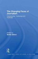 The Changing Faces of Journalism di Barbie (University of Pennsylvania Zelizer edito da Taylor & Francis Ltd