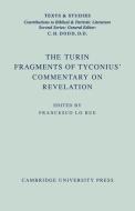 The Turin Fragments of Tyconius' Commentary on Revelation di Lo-Bue edito da Cambridge University Press