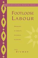 Footloose Labour di Jan Breman edito da Cambridge University Press